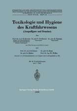 Toxikologie und Hygiene des Kraftfahrwesens (Auspuffgase und Benzine)