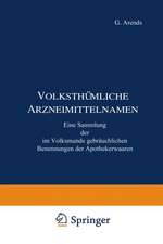 Volksthümliche Arzneimittelnamen: Eine Sammlung der im Volksmunde gebräuchlichen Benennungen der Apothekerwaaren