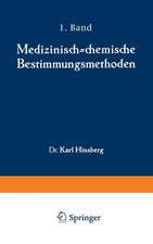 Medizinisch-chemische Bestimmungsmethoden: Eine Anleitung für Studierende der Medizin und für Laboranten Erster Teil Darstellung der allgemein gebräuchlichen und der wichtigsten quantitativen Methoden