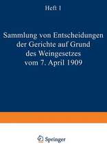 Sammlung von Entscheidungen der Gerichte auf Grund des Weingesetzes vom 7. April 1909: Heft I