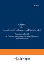 Chemie der menschlichen Nahrungs- und Genussmittel: Nachtrag zu Band I. A. Zusammensetzung der tierischen Nahrungs- und Genussmittel