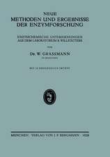 Neue Methoden und Ergebnisse der Enzymforschung: En?ymchemische Untersuchungen aus dem Laboratorium R. Willstätters