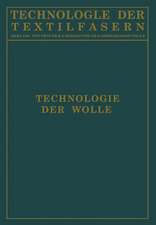 Technologie der Wolle: Chemische Technologie und Mechanische Hilfsmittel für die Veredlung der Wolle