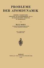 Probleme der Atomdynamik: Erster Teil: Die Struktur des Atoms. Zweiter Teil: Die Gittertheorie des Festen Zustandes
