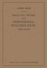 Praxis und Theorie der Individual-Psychologie: Vorträge zur Einführung in die Psychotherapie für Ärzte, Psychologen und Lehrer