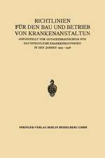 Richtlinien für den Bau und Betrieb von Krankenanstalten: Aufgestellt vom Gutachterausschuss für das Öffentliche Krankenhauswesen in den Jahren 1925–1928