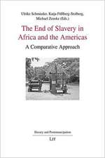 The End of Slavery in Africa and the Americas