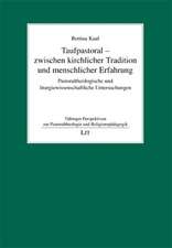 Taufpastoral - zwischen kirchlicher Tradition und menschlicher Erfahrung