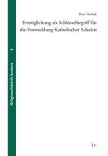 Ermöglichung als Schlüsselbegriff für die Entwicklung Katholischer Schulen