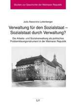 Verwaltung für den Sozialstaat - Sozialstaat durch Verwaltung?