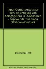 Input-Output Ansatz zur Berücksichtigung von Anlagegütern in Ökobilanzen - angewendet für einen Offshore-Windpark