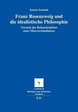 Franz Rosenzweig und die idealistische Philosophie