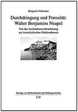 Durchdringung und Porosität: Walter Benjamins Neapel