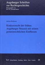 Konkursrecht der frühen Augsburger Neuzeit mit seinen gemeinrechtlichen Einflüssen