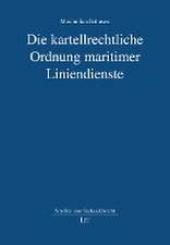 Die kartellrechtliche Ordnung maritimer Liniendienste