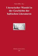 Literarischer Wandel in der Geschichte der baltischen Literaturen