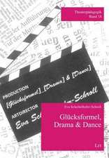 Glücksformel, Drama & Dance