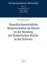 Staatskirchenrechtliche Körperschaften im Dienst an der Sendung der Katholischen Kirche in der Schweiz