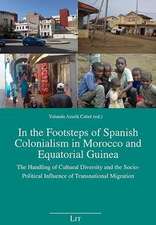 In the Footsteps of Spanish Colonialism in Morocco and Equatorial Guinea