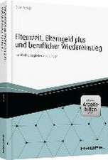 Elternzeit, Elterngeld Plus und beruflicher Wiedereinstieg - inkl. Arbeitshilfen online