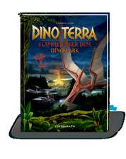 Dino Terra 05 - Flammen über dem Dino-Park