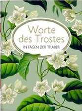 Worte des Trostes in Tagen der Trauer