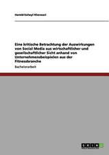 Eine kritische Betrachtung der Auswirkungen von Social Media aus wirtschaftlicher und gesellschaftlicher Sicht anhand von Unternehmensbeispielen aus der Fitnessbranche