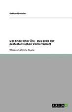 Das Ende einer Ära - Das Ende der protestantischen Vorherrschaft