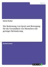 Die Bedeutung von Sport und Bewegung für die Gesundheit von Menschen mit geistiger Behinderung