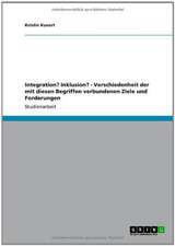 Unterschiede der Ziele und Forderungen von Integration und Inklusion