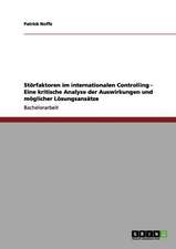 Störfaktoren im internationalen Controlling - Eine kritische Analyse der Auswirkungen und möglicher Lösungsansätze