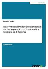 Kollaboration und Widerstand in Dänemark und Norwegen während der deutschen Besetzung im 2. Weltkrieg