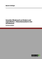 Sexueller Missbrauch an Kindern und Jugendlichen - Präventionsarbeit in der Grundschule