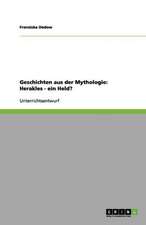 Geschichten aus der Mythologie: Herakles - ein Held?