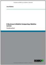 E-Business & Mobile Computing: Mobiles Lernen