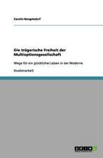 Die trügerische Freiheit der Multioptionsgesellschaft