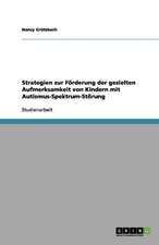 Strategien zur Förderung der gezielten Aufmerksamkeit von Kindern mit Autismus-Spektrum-Störung