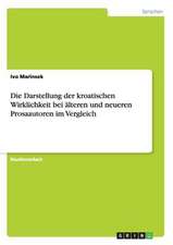 Die Darstellung der kroatischen Wirklichkeit bei älteren und neueren Prosaautoren im Vergleich