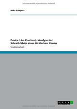 Deutsch im Kontrast - Analyse der Schreibfehler eines türkischen Kindes