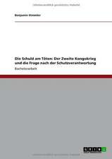 Die Schuld am Töten: Der Zweite Kongokrieg und die Frage nach der Schutzverantwortung