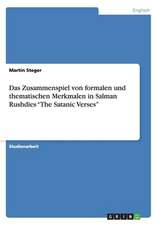 Das Zusammenspiel von formalen und thematischen Merkmalen in Salman Rushdies 