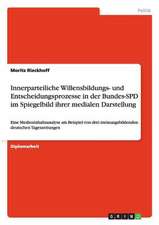 Innerparteiliche Willensbildungs- und Entscheidungsprozesse in der Bundes-SPD im Spiegelbild ihrer medialen Darstellung