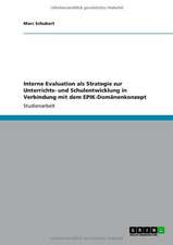 Interne Evaluation als Strategie zur Unterrichts- und Schulentwicklung in Verbindung mit dem EPIK-Domänenkonzept