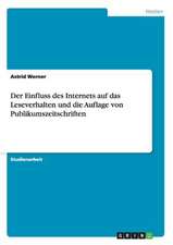 Der Einfluss des Internets auf das Leseverhalten und die Auflage von Publikumszeitschriften