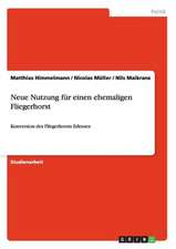 Neue Nutzung für einen ehemaligen Fliegerhorst