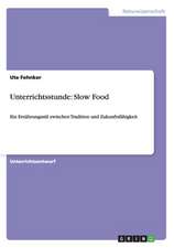 Unterrichtsstunde: Slow Food