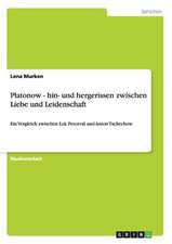 Platonow - hin- und hergerissen zwischen Liebe und Leidenschaft