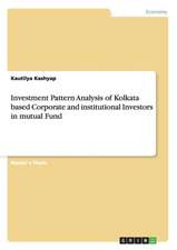 Investment Pattern Analysis of Kolkata Based Corporate and Institutional Investors in Mutual Fund