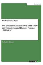 Die Epoche des Realismus von 1848 - 1890 mit Fokussierung auf Theodor Fontanes ¿Effi Briest¿