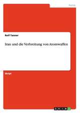 Iran und die Verbreitung von Atomwaffen